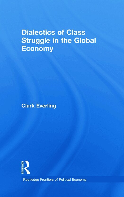 Clark Everling - Dialectics of Class Struggle in the Global Economy, Inbunden. Tillgänglighet: Lägg i varukorg