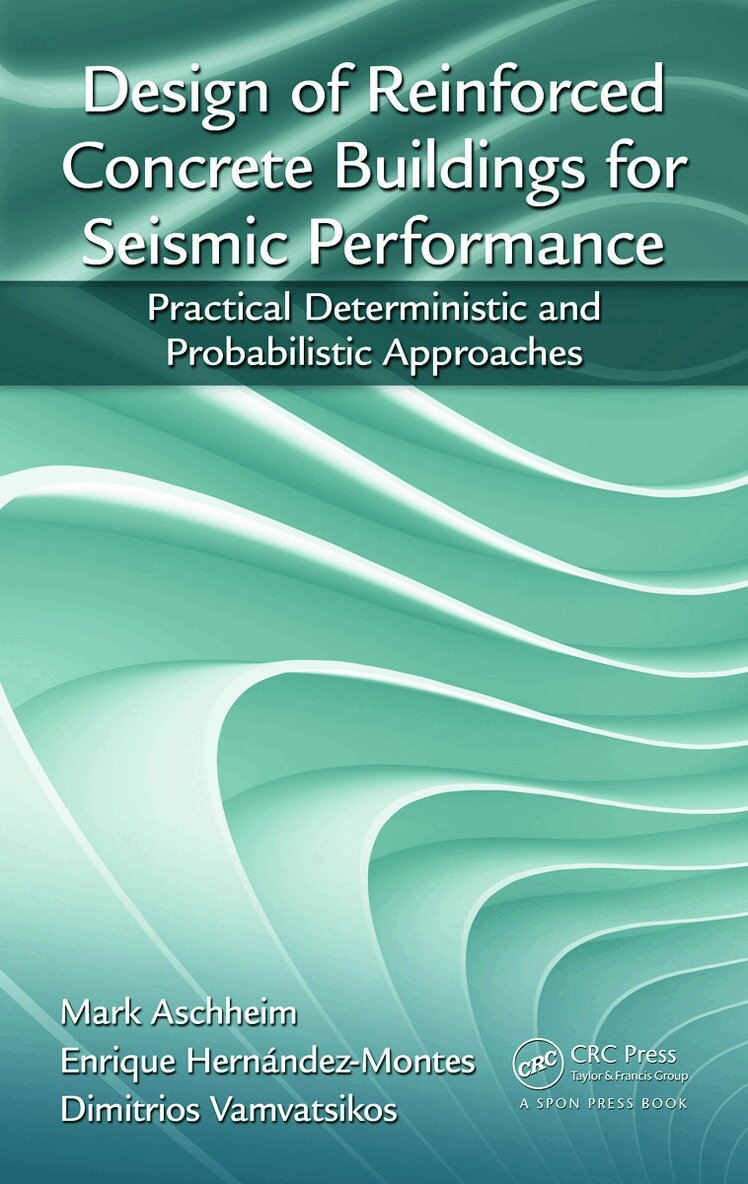 Mark Aschheim, Enrique Hernández-Montes, Dimitrios Vamvatsikos - Design of Reinforced Concrete Buildings for Seismic Performance, Inbunden. Tillgänglighet: Lägg i varukorg
