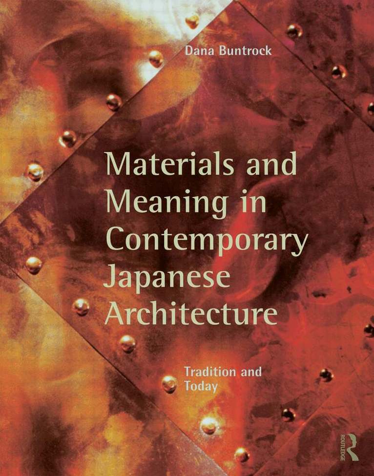 Dana Buntrock - Materials and Meaning in Contemporary Japanese Architecture, Häftad