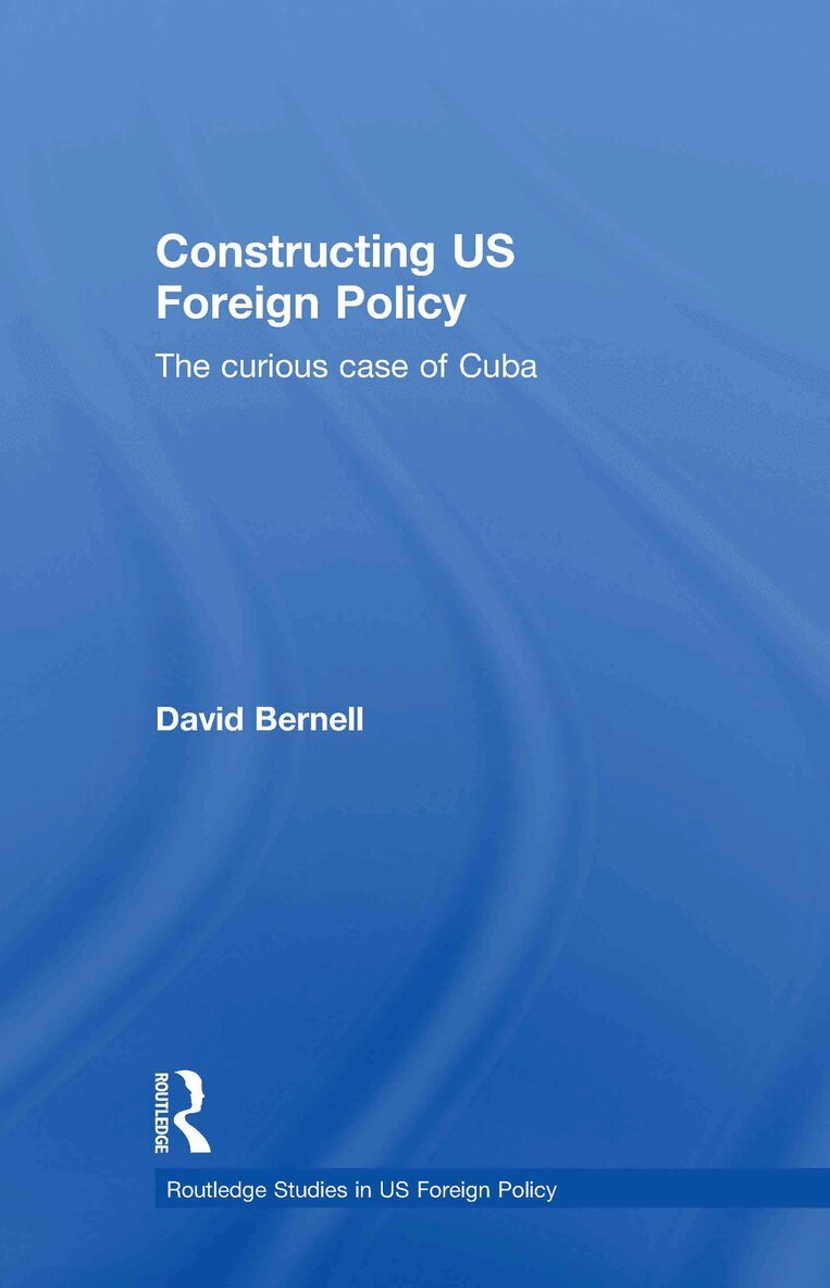 David Bernell - Constructing US Foreign Policy, Inbunden. Tillgänglighet: Lägg i varukorg