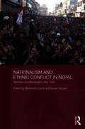 Nationalism and Ethnic Conflict in Nepal