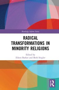 Radical Transformations in Minority Religions