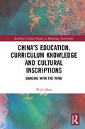 China's Education, Curriculum Knowledge and Cultural Inscriptions