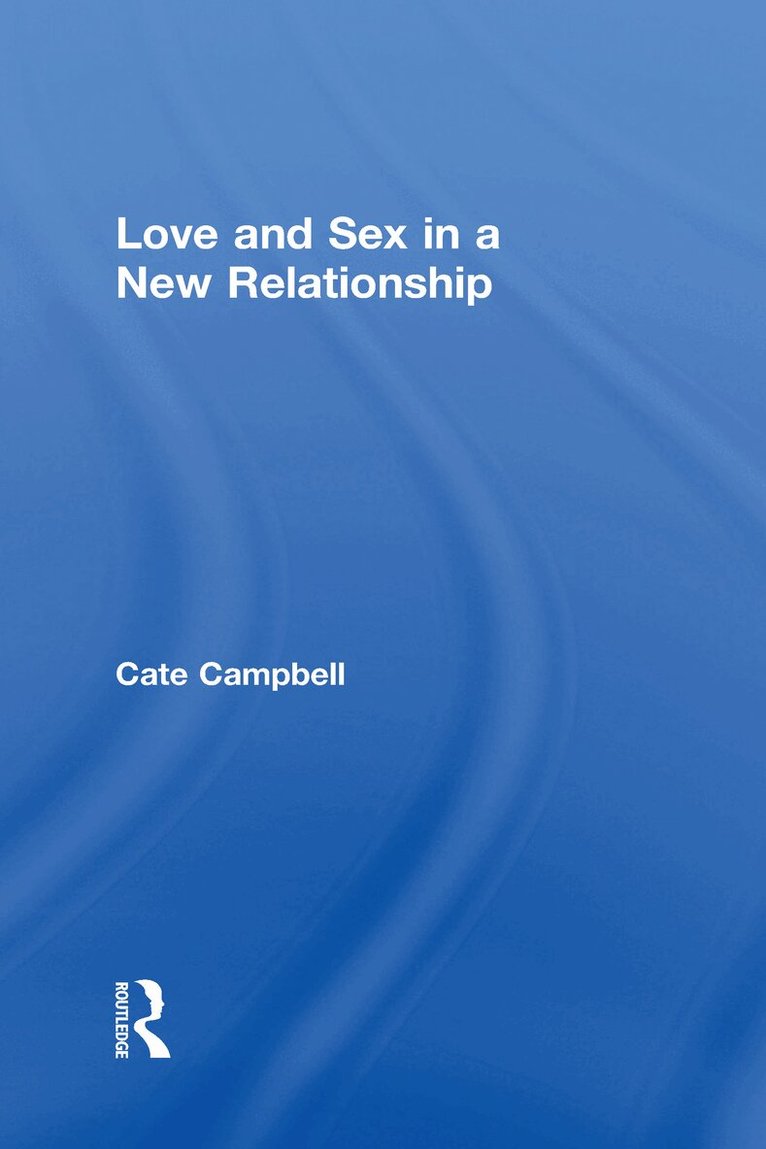 Cate Campbell - Love and Sex in a New Relationship, Inbunden. Tillgänglighet: Lägg i varukorg