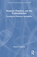 Museum Practices and the Posthumanities