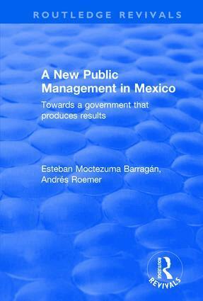 Esteban Moctezuma Barragán, Andrés Roemer - New Public Management in Mexico, Häftad