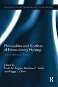 Philosophies and Practices of Emancipatory Nursing