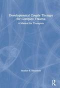 Developmental Couple Therapy for Complex Trauma