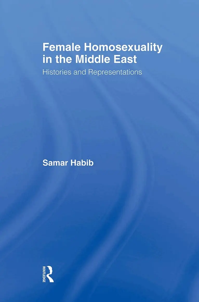 Samar Habib - Female Homosexuality in the Middle East, Häftad. Tillgänglighet: Lägg i varukorg
