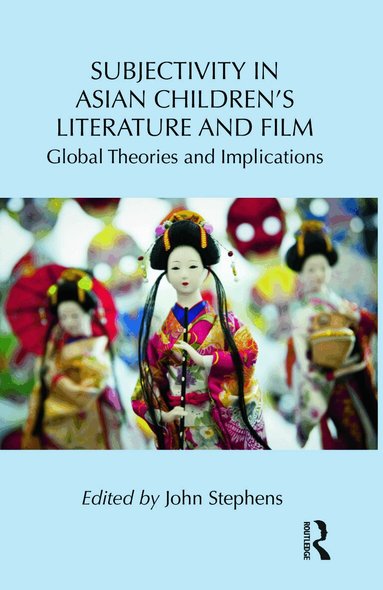John Stephens - Subjectivity in Asian Children’s Literature and Film, Inbunden