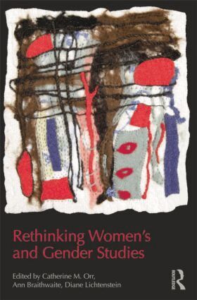 Catherine M. Orr, Ann Braithwaite - Rethinking Women's and Gender Studies, Inbunden