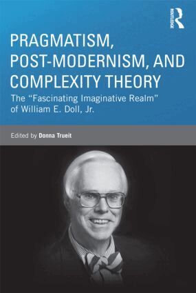 Donna Trueit - Pragmatism, Post-modernism, and Complexity Theory, Inbunden