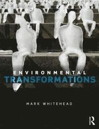 Environmental Transformations