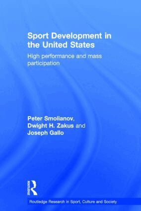 Peter Smolianov, Dwight Zakus, Joseph Gallo - Sport Development in the United States, Inbunden
