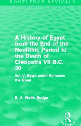 E. A. Budge - History of Egypt from the End of the Neolithic Period to the Death of Cleopatra VII B.C. 30 (Routledge Revivals), Inbunden