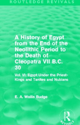 E. A. Budge - History of Egypt from the End of the Neolithic Period to the Death of Cleopatra VII B.C. 30 (Routledge Revivals), Inbunden