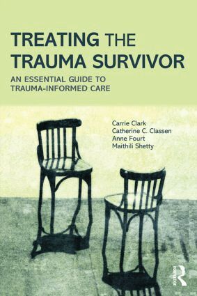 Carrie Clark, Catherine C. Classen, Anne Fourt, Maithili Shetty - Treating the Trauma Survivor, Häftad