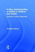 New Understanding of ADHD in Children and Adults