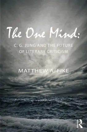 Matthew A. Fike - One Mind: C.G. Jung and the Future of Literary Criticism, Inbunden. Tillgänglighet: Lägg i varukorg