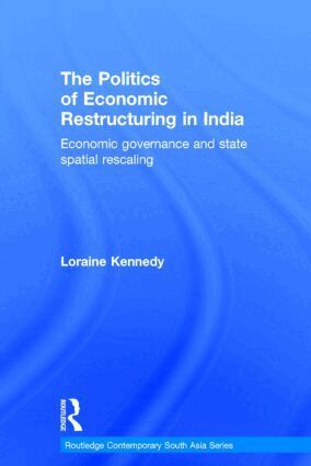 Loraine Kennedy - Politics of Economic Restructuring in India, Inbunden