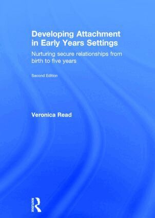 Veronica Read - Developing Attachment in Early Years Settings, Inbunden