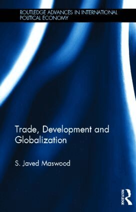 Syed Javed Maswood - Trade, Development and Globalization, Inbunden