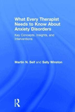Martin N. Seif, Sally Winston - What Every Therapist Needs to Know About Anxiety Disorders, Inbunden. Tillgänglighet: Lägg i varukorg