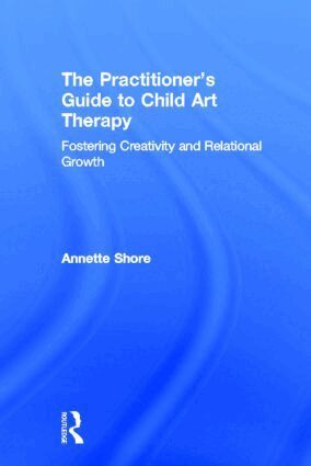 Annette Shore - Practitioner's Guide to Child Art Therapy, Inbunden. Tillgänglighet: Lägg i varukorg