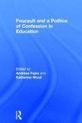 Foucault and a Politics of Confession in Education