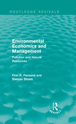Finn Førsund, Steinar Strøm - Environmental Economics and Management (Routledge Revivals), Inbunden
