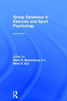 Mark R. Beauchamp, Mark Eys - Group Dynamics in Exercise and Sport Psychology, Inbunden