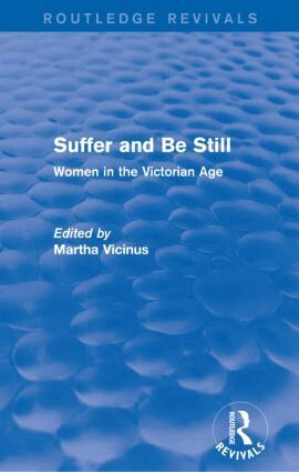 Martha Vicinus - Suffer and Be Still (Routledge Revivals), Häftad. Tillgänglighet: Lägg i varukorg