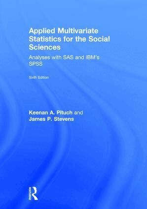 Keenan A. Pituch, James P. Stevens - Applied Multivariate Statistics for the Social Sciences, Inbunden