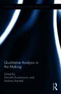 Qualitative Analysis in the Making