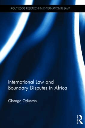Gbenga Oduntan - International Law and Boundary Disputes in Africa, Inbunden
