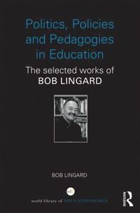 Politics, Policies and Pedagogies in Education