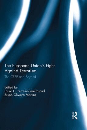 Laura C. Ferreira-Pereira, Bruno Oliveira Martins - European Union's Fight Against Terrorism, Inbunden. Tillgänglighet: Lägg i varukorg