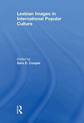 Sara E. Cooper - Lesbian Images in International Popular Culture, Häftad