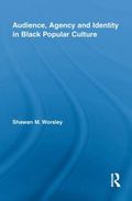 Audience, Agency and Identity in Black Popular Culture