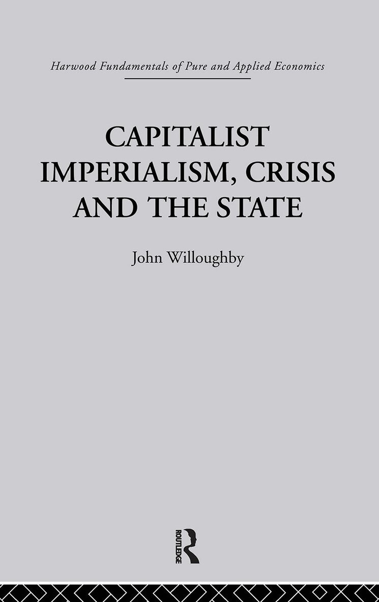 J. Willoughby - Capitalist Imperialism, Crisis and the State, Häftad. Tillgänglighet: Lägg i varukorg
