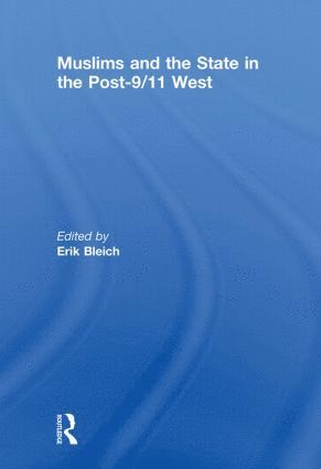 Muslims and the State in the Post-9/11 West av Erik Bleich, Erik Bleich