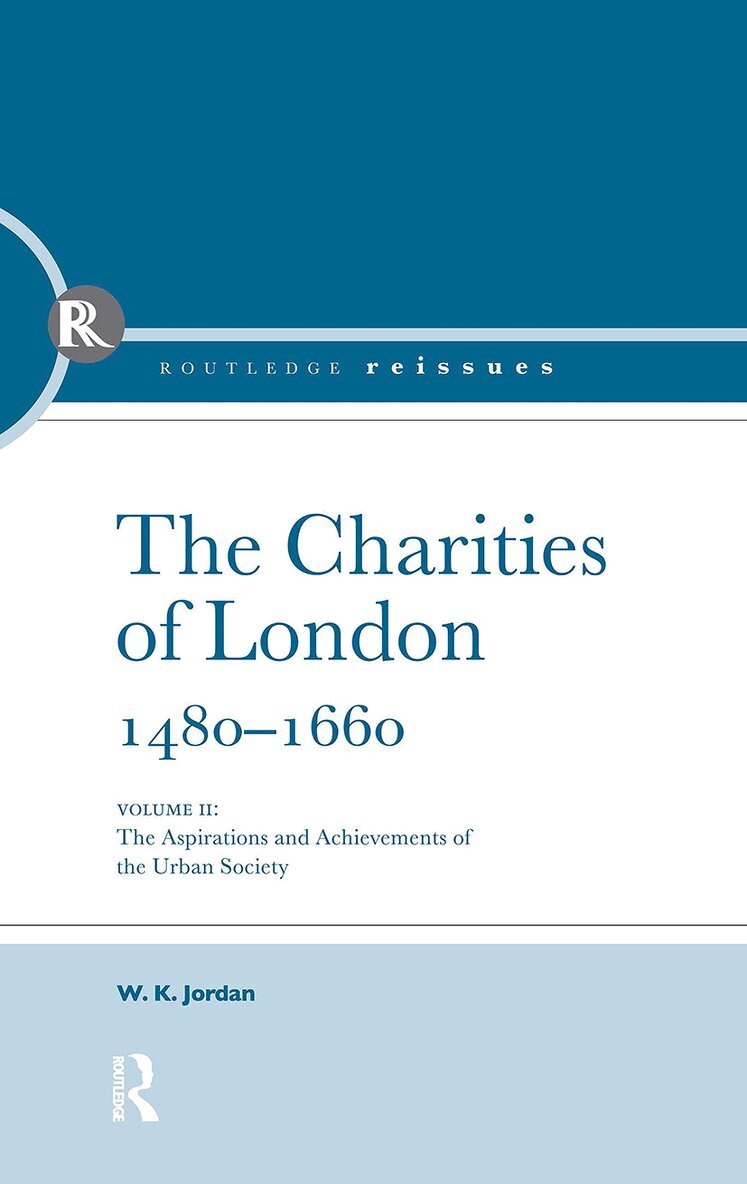 W.K. Jordan - Charities of London, 1480 - 1660, Häftad