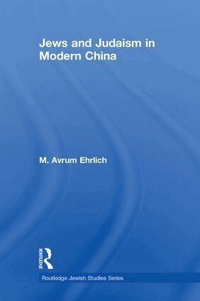 M. Avrum Ehrlich - Jews and Judaism in Modern China, Häftad