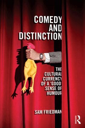 Sam Friedman - Comedy and Distinction, Inbunden