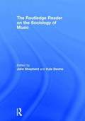 Routledge Reader on the Sociology of Music