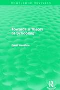 Towards a Theory of Schooling (Routledge Revivals)