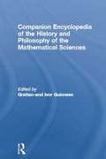 Companion Encyclopedia of the History and Philosophy of the Mathematical Sciences