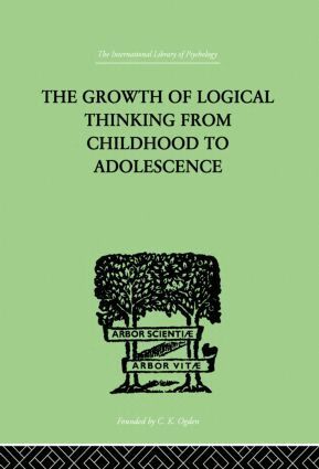 Bärbel Inhelder, Jean Piaget - Growth Of Logical Thinking From Childhood To Adolescence, Häftad