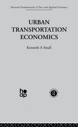 K. Small - Urban Transportation Economics, Häftad