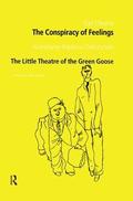 Conspiracy of Feelings and The Little Theatre of the Green Goose
